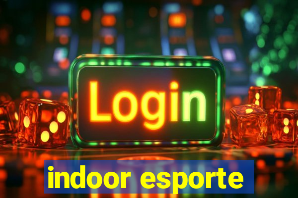 indoor esporte